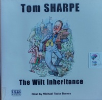 The Wilt Inheritance written by Tom Sharpe performed by Michael Tudor Barnes on Audio CD (Unabridged)